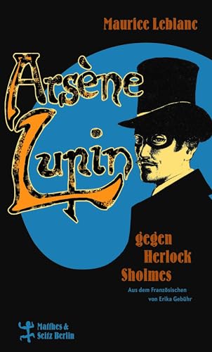 Arsène Lupin gegen Herlock Sholmes von Matthes & Seitz Berlin